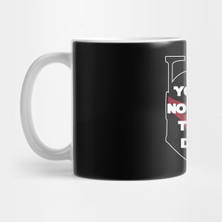 You're No Good To Me Dead Mug